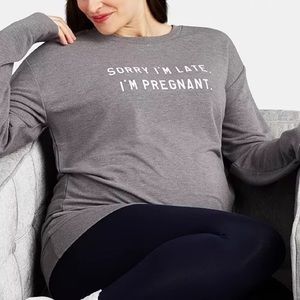 Motherhood Maternity Sorry I’m Late I’m Pregnant Light Sweatshirt